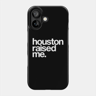 Houston Raised Me Minimal City Pride Phone Case