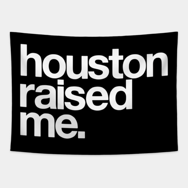 Houston Raised Me Minimal City Pride Tapestry by Donald's Store 2