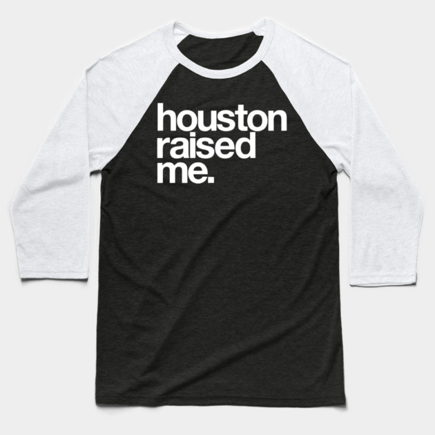 Houston Raised Me Minimal City Pride Baseball T-Shirt by Donald's Store 2