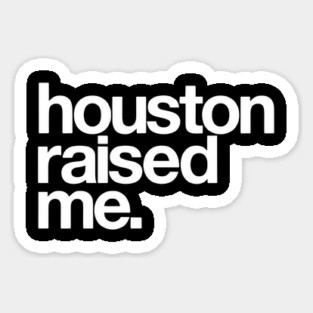 Houston Raised Me Minimal City Pride Sticker