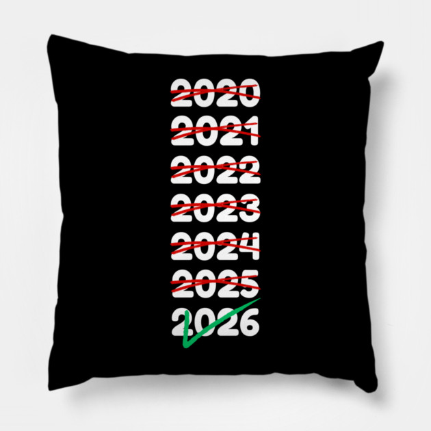2026 Will Be My Year Pillow by Creatifly Graphic Tees