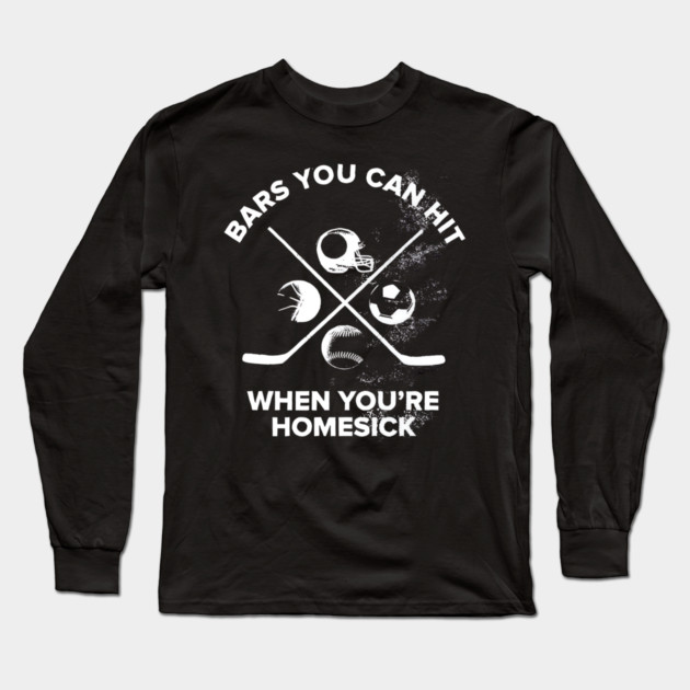 Bars You Can Hit When You’re Homesick Sports Jok Long Sleeve T-Shirt by Donald's Store 2