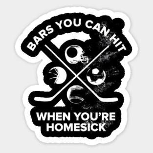 Bars You Can Hit When You’re Homesick Sports Jok Sticker
