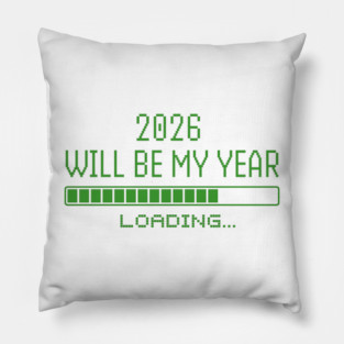 2026 Will Be My Year Pillow