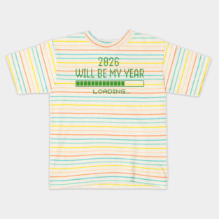 2026 Will Be My Year Kids T-Shirt