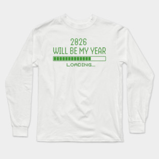 2026 Will Be My Year Long Sleeve T-Shirt