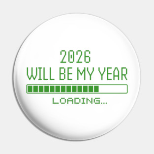 2026 Will Be My Year Pin