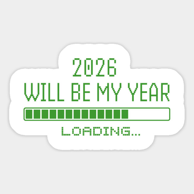 2026 Will Be My Year Magnet by Creatifly Graphic Tees