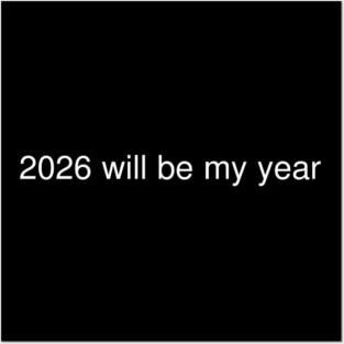 2026 Will Be My Year Posters and Art