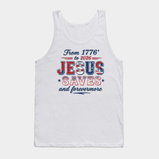 From 1776 to 2026 JESUS SAVES and forevermore Tank Top