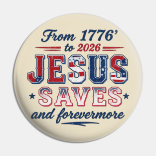 From 1776 to 2026 JESUS SAVES and forevermore Pin