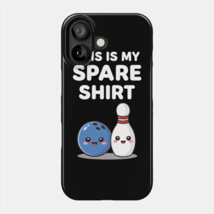 This Is My Spare Shirt Bowling Lover Phone Case