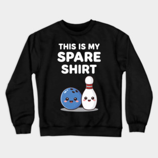 This Is My Spare Shirt Bowling Lover Crewneck Sweatshirt