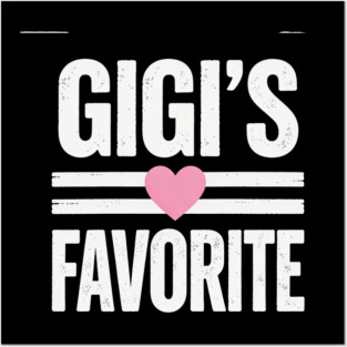 Gigi's Favorite Grandma Love Posters and Art