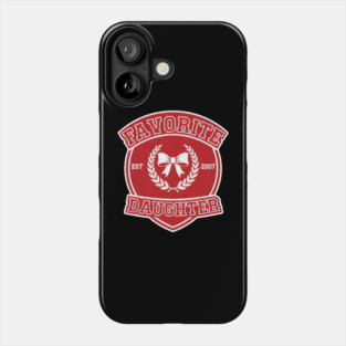 Favorite Daughter Est 2007 Gift For Daughter Phone Case