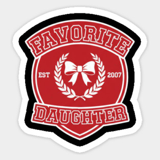 Favorite Daughter Est 2007 Gift For Daughter Sticker
