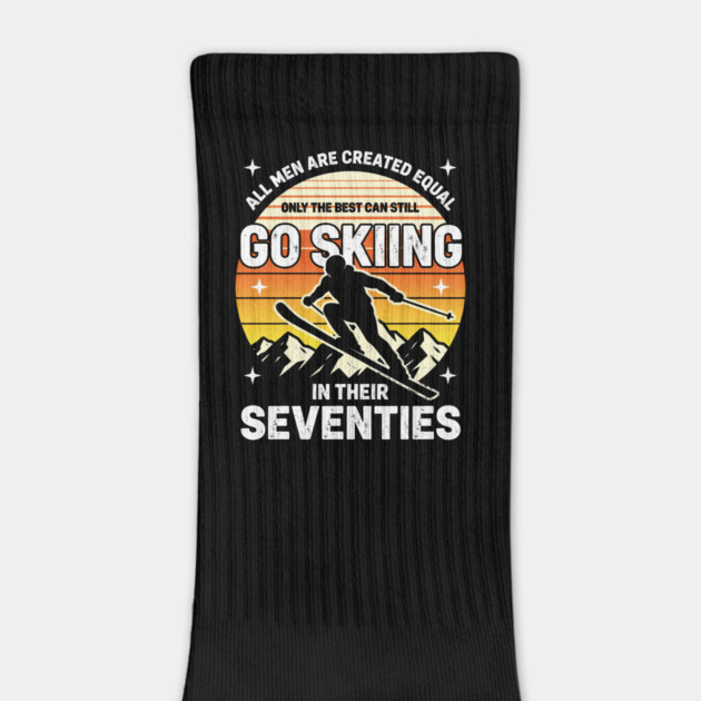 All Men Are Created Equal Only The Best Can Still Go Skiing In Their Seventies by ArtistTee ⭐⭐⭐⭐⭐