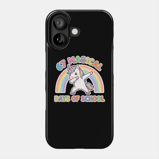 67 Magical Days Of School Unicorn Dab Rainbow Phone Case by ArtistTee ⭐⭐⭐⭐⭐