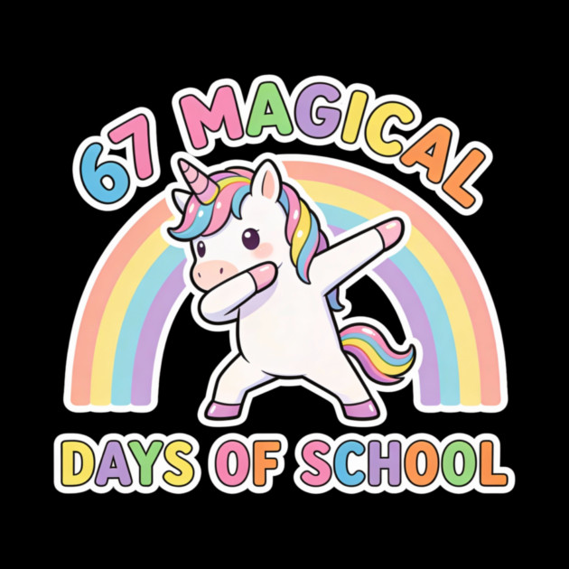 67 Magical Days Of School Unicorn Dab Rainbow by ArtistTee ⭐⭐⭐⭐⭐