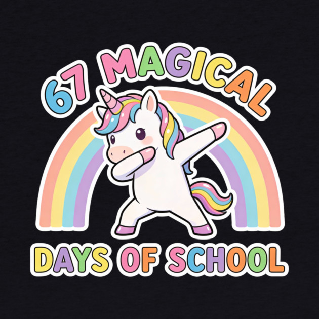 67 Magical Days Of School Unicorn Dab Rainbow by ArtistTee ⭐⭐⭐⭐⭐