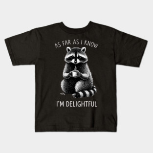 As Far As I Know I'm Delightful Funny Raccoon Kids T-Shirt