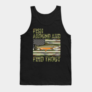 Fish Around And Find Trout American Flag Camouflage Fisherman Tank Top