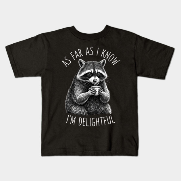 As Far As I Know I'm Delightful Raccoon Coffee Humor Kids T-Shirt by ArtistTee ⭐⭐⭐⭐⭐