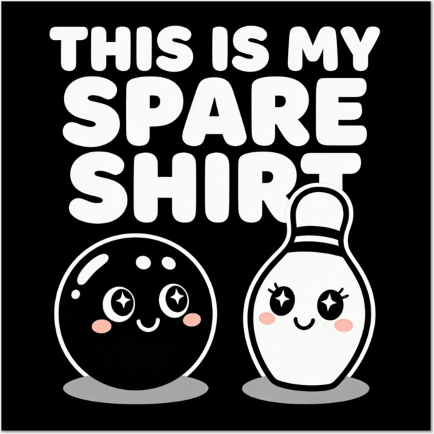 This Is My Spare Shirt Bowling Humor Bowler Wall Art by ArtistTee ⭐⭐⭐⭐⭐