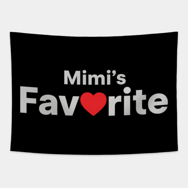 Mimi's Favorite Love Gift For Mimi Tapestry by ArtistTee ⭐⭐⭐⭐⭐