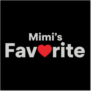 Mimi's Favorite Love Gift For Mimi Posters and Art