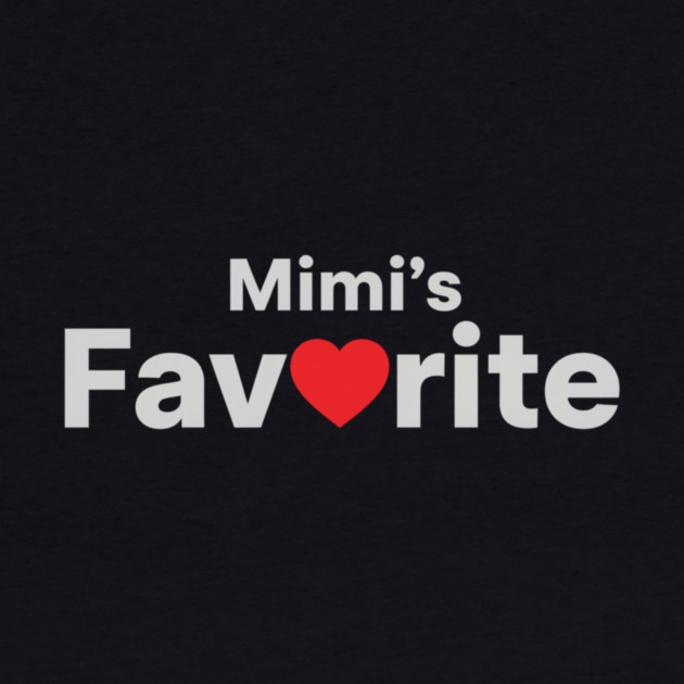 Mimi's Favorite Love Gift For Mimi by ArtistTee ⭐⭐⭐⭐⭐