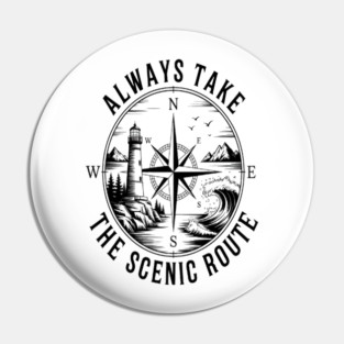Always Take The Scenic Route Pin