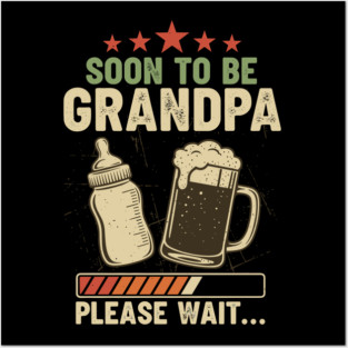 Soon-To-Be-Grandpa-Loading Posters and Art