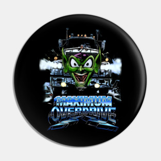 Maximum Overdrive Pin