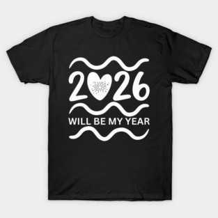 2026-Will-Be-My-Year T-Shirt