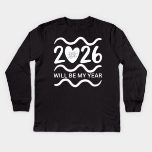 2026-Will-Be-My-Year Kids Long Sleeve T-Shirt