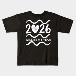 2026-Will-Be-My-Year Kids T-Shirt