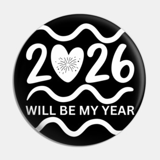 2026-Will-Be-My-Year Pin