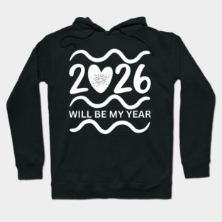 2026-Will-Be-My-Year Hoodie