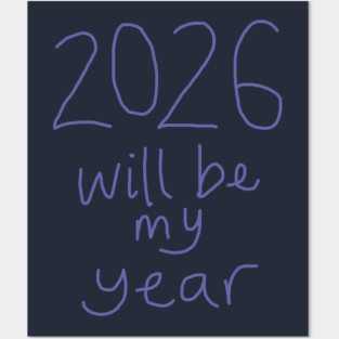 2026 Will Be My Year Posters and Art