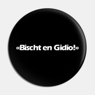 Bischt en Gidio! weiss Pin