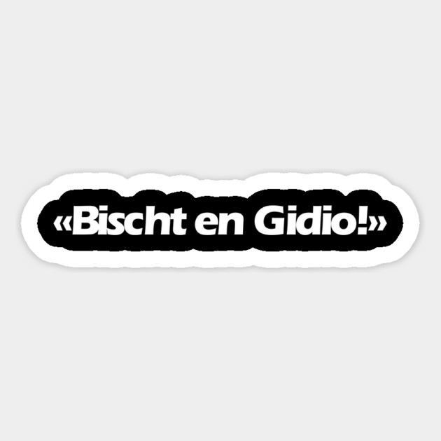 Bischt en Gidio! weiss Magnet by Fasnacht Herisau