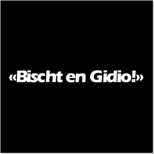 Bischt en Gidio! weiss Posters and Art
