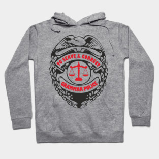 Grammar Police To Serve and Correct Spelling Pun Hoodie