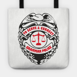 Grammar Police To Serve and Correct Spelling Pun Tote
