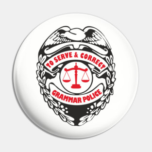 Grammar Police To Serve and Correct Spelling Pun Pin