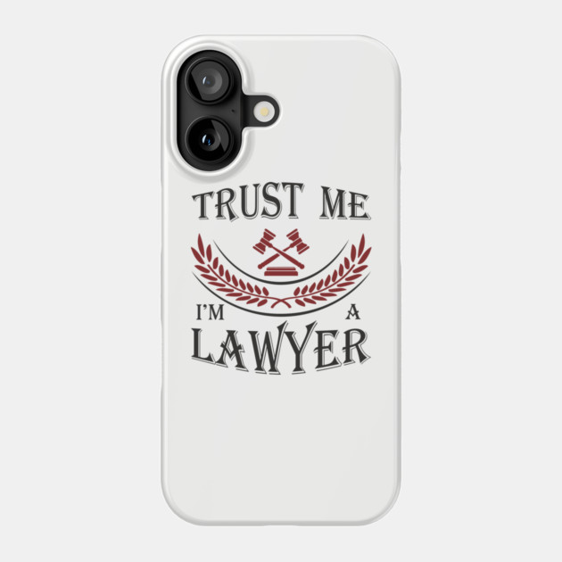 Trust Me I'm a Lawyer Attorney Legal Humor Phone Case by Anticorporati