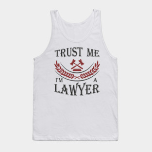 Trust Me I'm a Lawyer Attorney Legal Humor Tank Top