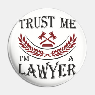 Trust Me I'm a Lawyer Attorney Legal Humor Pin