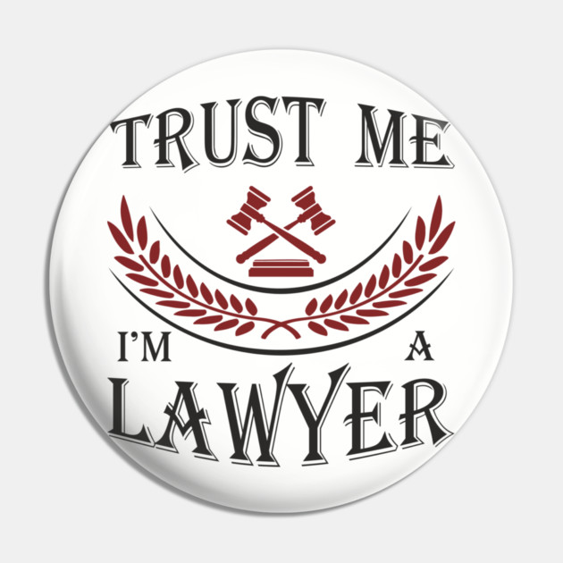 Trust Me I'm a Lawyer Attorney Legal Humor Pin by Anticorporati